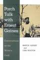 Porch Talk with Ernest Gaines