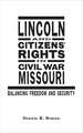 Lincoln and Citizens' Rights in Civil War Missouri: Balancing Freedom and Security