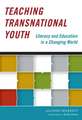 Teaching Transnational Youth: Literacy and Education in a Changing World