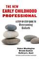 The New Early Childhood Professional: A Step-By-Step Guide to Overcoming Goliath