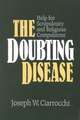 The Doubting Disease: Help for Scrupulosity and Religious Compulsions