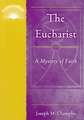 The Eucharist: A Mystery of Faith