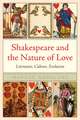 Shakespeare and the Nature of Love: Literature, Culture, Evolution