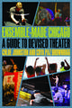 Ensemble-Made Chicago: A Guide to Devised Theater