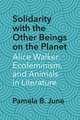 Solidarity with the Other Beings on the Planet: Alice Walker, Ecofeminism, and Animals in Literature