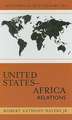 Historical Dictionary of United States-Africa Relations