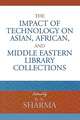 The Impact of Technology on Asian, African, and Middle Eastern Library Collections