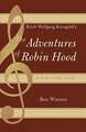 Erich Wolfgang Korngold's the Adventures of Robin Hood