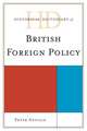 Historical Dictionary of British Foreign Policy