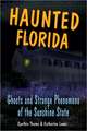 Haunted Florida: Ghosts and Strange Phenomena of the Sunshine State