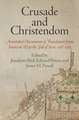 Crusade and Christendom – Annotated Documents in Translation from Innocent III to the Fall of Acre, 1187–1291