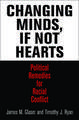 Changing Minds, If Not Hearts – Political Remedies for Racial Conflict