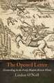 The Opened Letter – Networking in the Early Modern British World