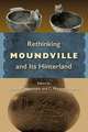 Rethinking Moundville and Its Hinterland: The American South and the Federal Government