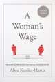 A Woman's Wage: Historical Meanings and Social Consequences