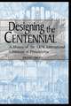 Designing the Centennial