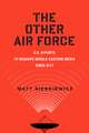 The Other Air Force: U.S. Efforts to Reshape Middle Eastern Media Since 9/11