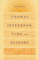 Thomas Jefferson, Time, and History