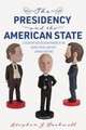 Presidency and the American State