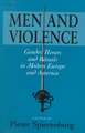 MEN AND VIOLENCE: GENDER, HONOR, AND RITUALS IN MODERN EUROPE AND AMERICA