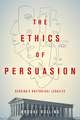 The Ethics of Persuasion: Derrida's Rhetorical Legacies