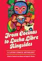 From Cocinas to Lucha Libre Ringsides: A Latinx Comics Anthology