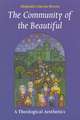 The Community of the Beautiful: A Theological Aesthetics