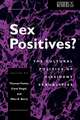 Sex Positives? – Cultural Politics of Dissident Sexualities