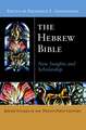 The Hebrew Bible – New Insights and Scholarship