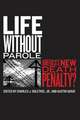 Life without Parole – America`s New Death Penalty?