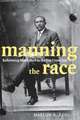 Manning the Race – Reforming Black Men in the Jim Crow Era