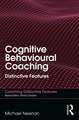 Cognitive Behavioural Coaching: Distinctive Features