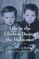 Life in the Ghettos During the Holocaust