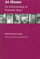 At Home: An Anthropology of Domestic Space