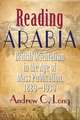 Reading Arabia: British Orientalism in the Age of Mass Publication, 1880-1930