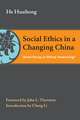 Social Ethics in a Changing China: Moral Decay or Ethical Awakening?