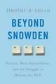 Beyond Snowden: Privacy, Mass Surveillance, and the Struggle to Reform the NSA