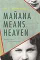 Mañana Means Heaven