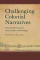 Challenging Colonial Narratives: Nineteenth-Century Great Lakes Archaeology