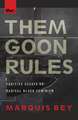 Them Goon Rules: Fugitive Essays on Radical Black Feminism