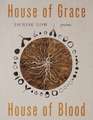 House of Grace, House of Blood: Poems