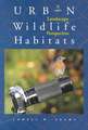 Urban Wildlife Habitats: A Landscape Perspective