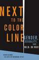 Next to the Color Line: Gender, Sexuality, and W. E. B. Du Bois