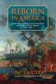 Reborn in America: French Exiles and Refugees in the United States and the Vine and Olive Adventure, 1815-1865