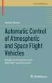 Automatic Control of Atmospheric and Space Flight Vehicles: Design and Analysis with MATLAB® and Simulink®