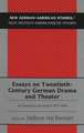 Essays on Twentieth-Century German Drama and Theater: An American Reception 1977-1999