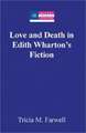 Love and Death in Edith Wharton's Fiction