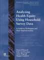 Analyzing Health Equity Using Household Survey Data: A Guide to Techniques and Their Implementation