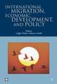 International Migration, Economic Development, and Policy