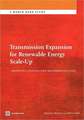 Transmission Expansion for Renewable Energy Scale-Up: Emerging Lessons and Recommendations